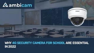 why 4g security camera for school are essential in 2022