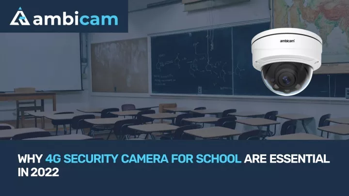why 4g security camera for school are essential