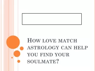 How love match astrology can help you find your soulmate