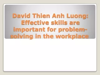 david thien anh luong effective skills are important for problem solving in the workplace