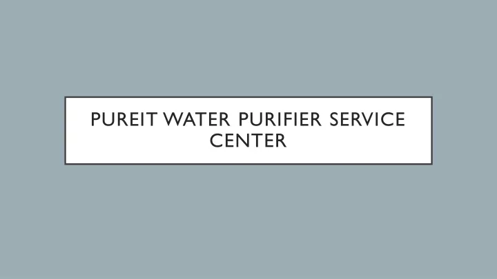 pureit water purifier service center