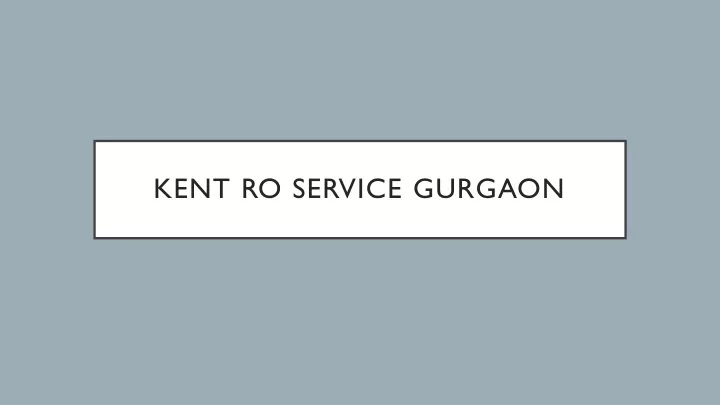 kent ro service gurgaon