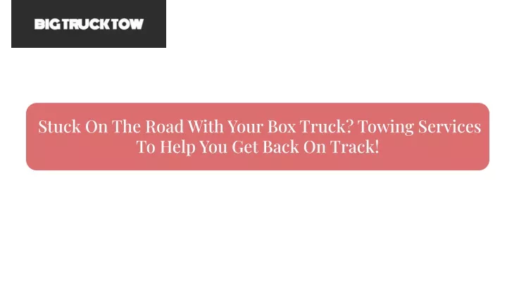 stuck on the road with your box truck towing