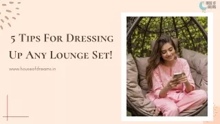 5 tips for dressing up any lounge set