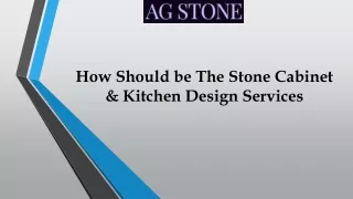 How Should be The Stone Cabinet and Kitchen Design Services