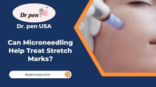 Do Microneedling Treatment, Like Dr Pen Stretch Marks Kit, Really Work? Find out