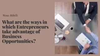What are the ways in which Entrepreneurs take advantage of Business Opportunitie