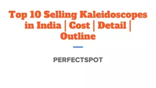 Top 10 Selling Kaleidoscopes in India _ Cost _ Detail _ Outline