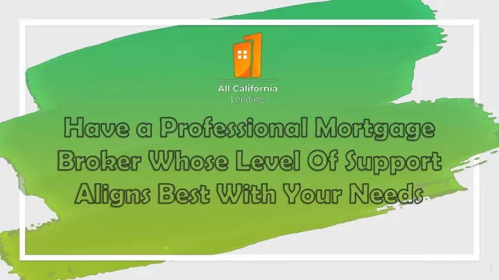 have a professional mortgage broker whose level