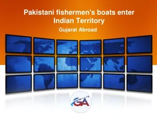 Pakistani fishermen's boats enter Indian Territory