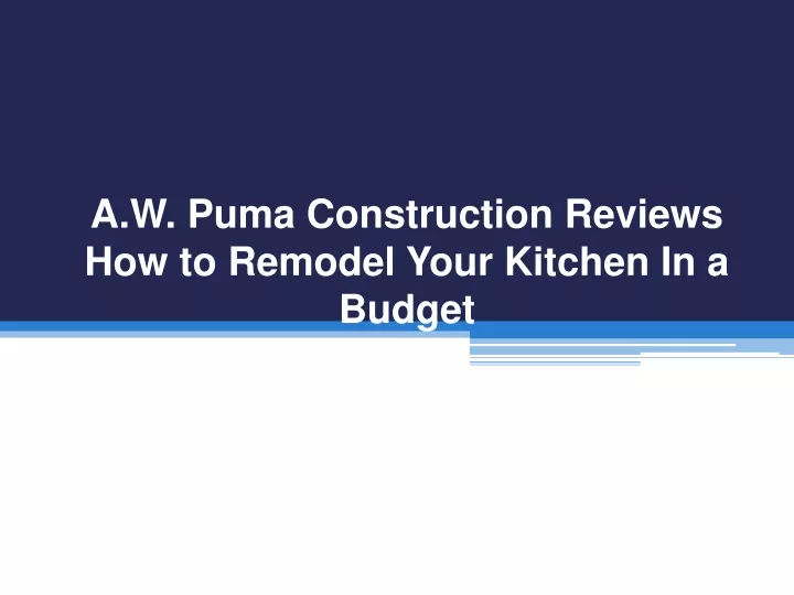 a w puma construction reviews how to remodel your kitchen in a budget
