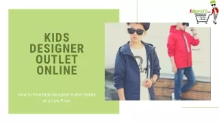 Kids Designer Outlet Online: How to Find Kids Designer Outlet Online
