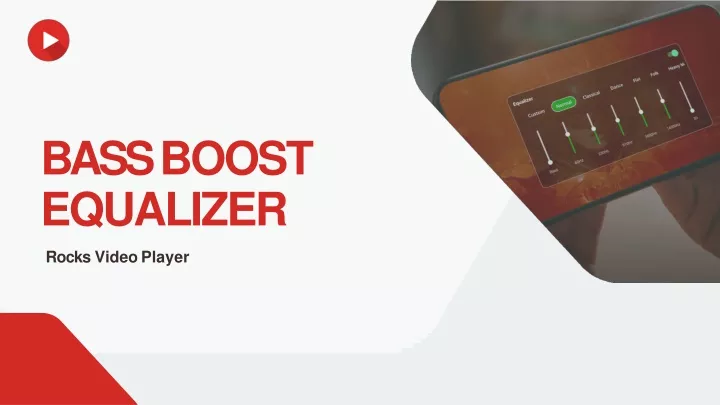 bass boost equalizer rocks video player