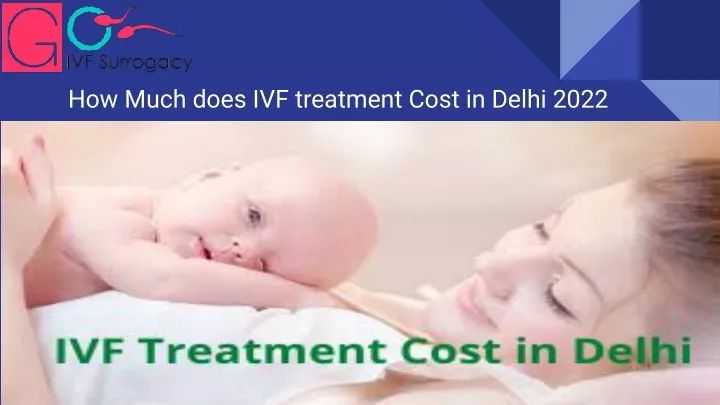 how much does ivf treatment cost in delhi 2022