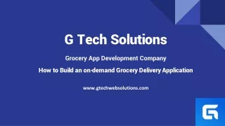 How to Build an on-demand Grocery Delivery Application | G Tech Solutions