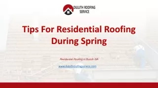 tips for residential roofing during spring