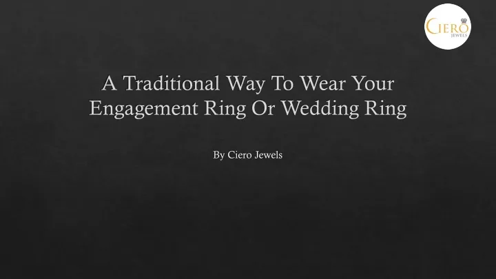 a traditional way to wear your engagement ring or wedding ring