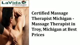 Certified Massage Therapist Michigan - Massage Therapist in Troy, Michigan at Best Prices