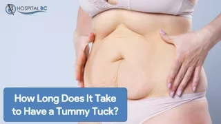 How Long Does a Tummy Tuck Take? From Intake to Dismissal