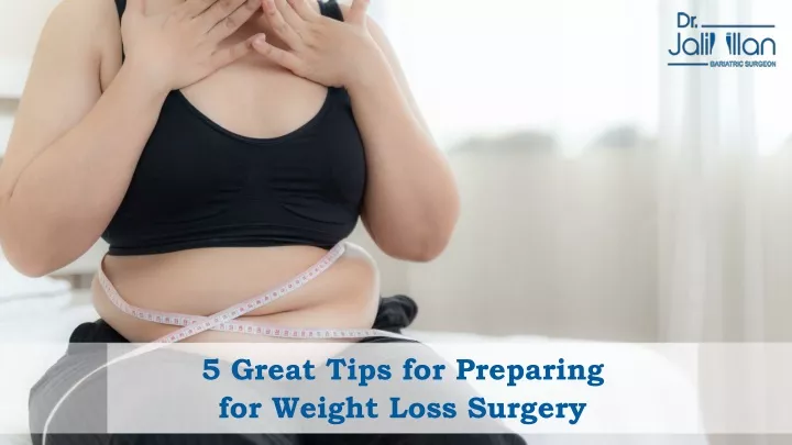 5 great tips for preparing for weight loss surgery