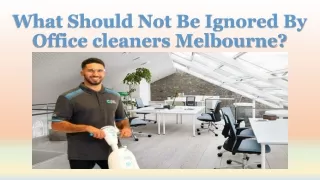 What Should Not Be Ignored By Office cleaners Melbourne
