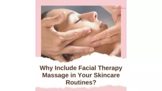Why Include Facial Therapy Massage in Your Skincare Routines?