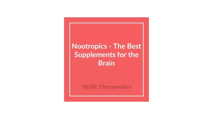nootropics the best supplements for the brain