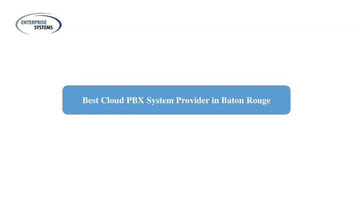 best cloud pbx system provider in baton rouge