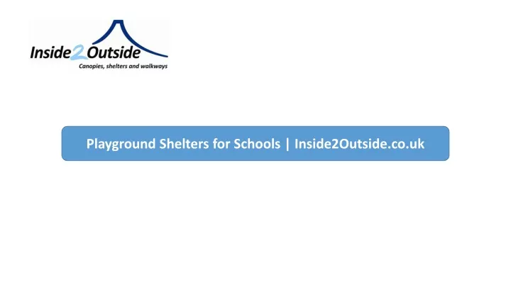 playground shelters for schools inside2outside