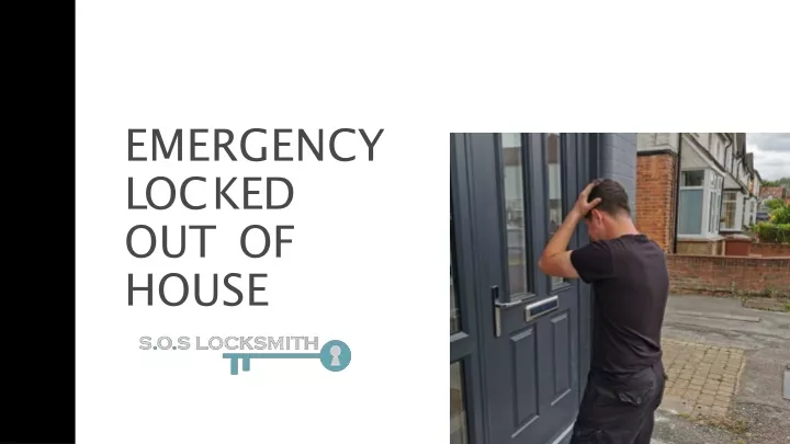 emergency l o c k e d o u t of house