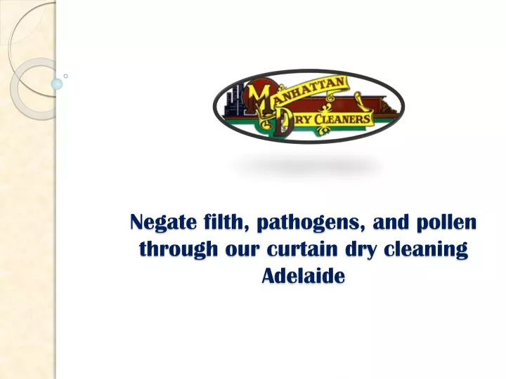 negate filth pathogens and pollen through our curtain dry cleaning adelaide
