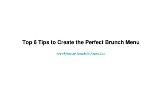 top 6 tips to create the perfect brunch menu