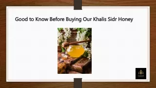 Good to know before buying our Sidr Honey