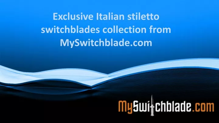exclusive italian stiletto switchblades