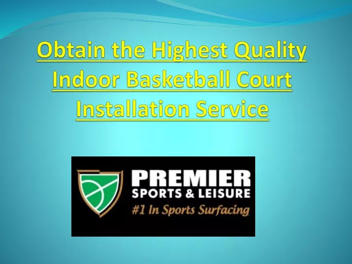 obtain the highest quality indoor basketball court installation service