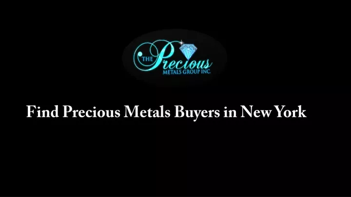 find precious metals buyers in new york