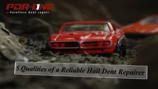 5 qualities of a reliable hail dent repairer