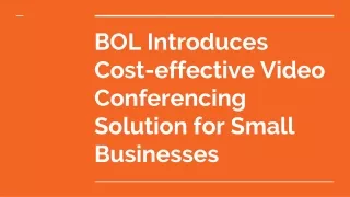 BOL Introduces Cost-effective Video Conferencing Solution for Small Businesses