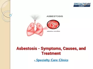 Asbestosis - Symptoms, Causes, and Treatment
