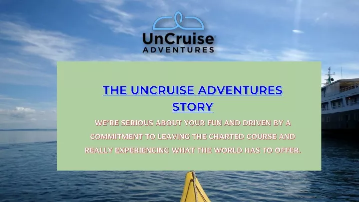 the uncruise adventures story we re serious about