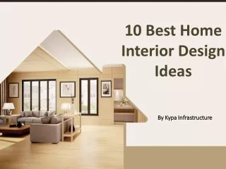 PPT - 10 Best Home Interior Design Ideas PowerPoint Presentation, free ...