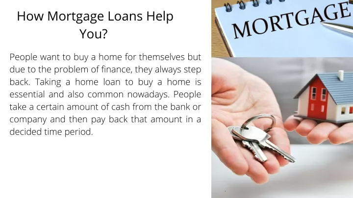 how mortgage loans help you