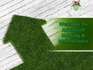 Welcome To Advanced Mowing & Maintenance