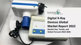 Digital X-Ray Devices Global Market Report 2022