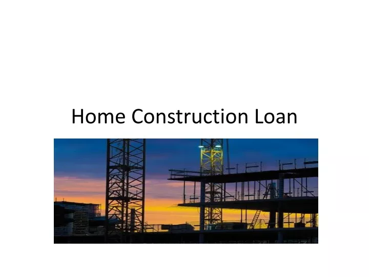 ppt-home-construction-loan-powerpoint-presentation-free-download