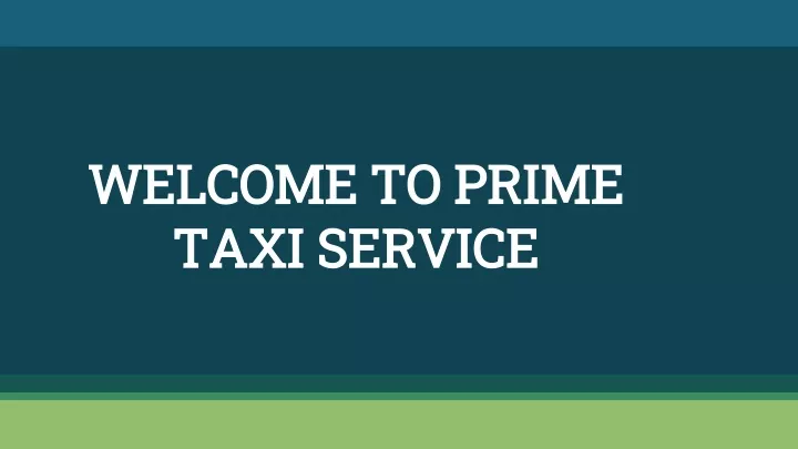 welcome to prime taxi service