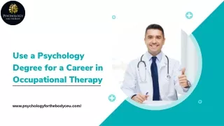 Use a Psychology Degree for a Career in Occupational Therapy