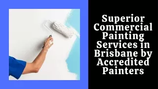 Superior Commercial Painting Services in Brisbane by Accredited Painters