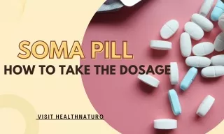 How to take Soma dosage