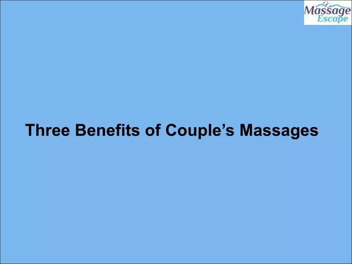 three benefits of couple s massages